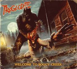 Troglodyte : Welcome to Boggy Creek Troglodyte : Welcome to Boggy Creek
